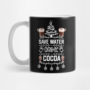 Saver Water Drink Cocoa - Christmas Cocoa Lover Funny Mug